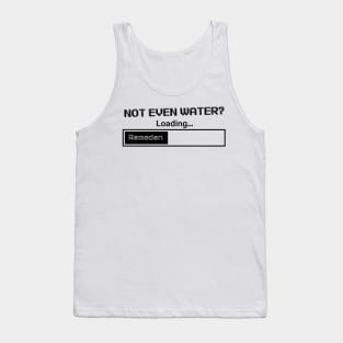 Ramadan: Not Even Water? Loading Tank Top